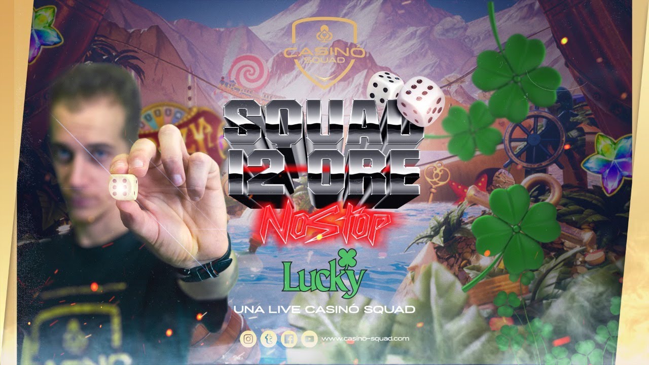 ? European Casino ONLINE ITA – 12 ORE NO STOP – Lucky – Casino_Squad